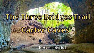 The Three Bridges Trail | Carter Caves State Park | Best Hikes In Kentucky