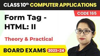 Class 10 Computer Applications Chapter 4| Form Tag - HTML: II (Theory & Practical) (2022-23)