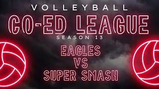 Super Smash vs Eagles | Courtside Premier Volleyball League | Season 13 Week 2