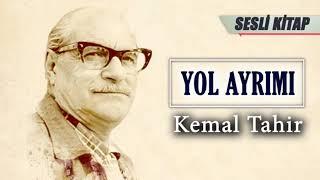 Yol Ayrımı - Kemal Tahir (Sesli Kitap - Tek Parça)