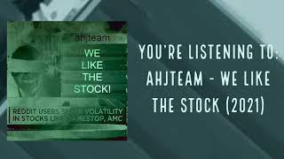 ahjteam - We Like The Stock! (2021) $GME