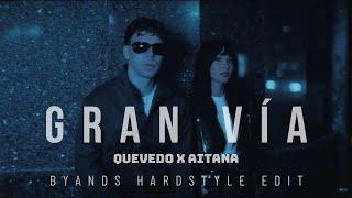 Quevedo ft. Aitana - GRAN VÍA (Byands Hardstyle Edit)