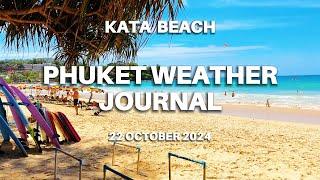 Phuket weather journal, Kata Beach, Thailand, 22 October 2024