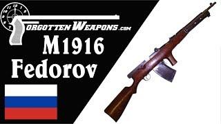 M1916 Fedorov: Russia's First Assault Rifle?