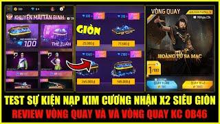 Test Sự Kiện Nạp KC Tân Thủ Nhận X2 Siêu Giòn, Review Vòng Quay Vàng Và VQKC OB46 Mới | Free Fire