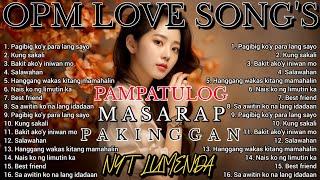 PAMPATULOG LOVE SONGS NONSTOP, OPM PLAYLIST ( NYT LUMENDA MUSIKANG PINOY )