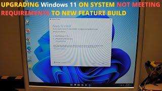 Manually upgrading Windows 11 feature build with system not meeting requirements