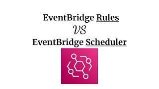 AWS EventBridge Rules vs Scheduler