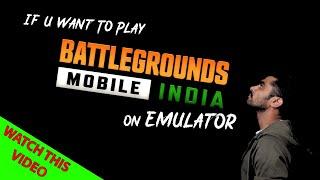 Battleground Mobile India On Emulator ?