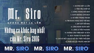 Mr Siro Gương Mặt Lạ Lẫm - Những Ca Khúc Hay Nhất Của Mr Siro 2016