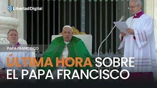 VATICANO | Estas son las novedades sobre la salud del Papa Francisco