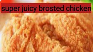 juicy brosted chicken at home