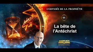 11 - La bête de l'Antéchrist | L'Odyssée de la prophétie