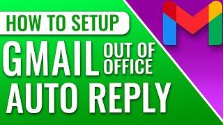 How To Set Up Out Of Office Auto Reply In Gmail