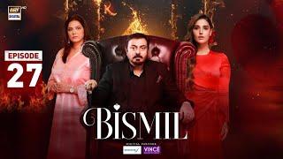 Bismil Episode 27 - ARY Digital Drama - 15th November 2024