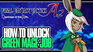 How To Unlock Green Mage In Final Fantasy Tactics A2