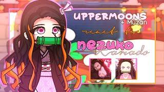 ・୨୧ :: Uppermoons + Muzan react to Nezuko Kamado || 1/? || Discontinued