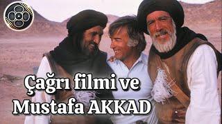 Çağrı Filmi Ve Mustafa AKKAD