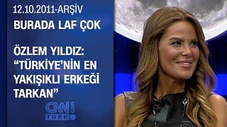 Özlem Yıldız: "Kafamda soru işareti bırakan insanları evime sokmam"- Burada Laf Çok - 12.10.2011