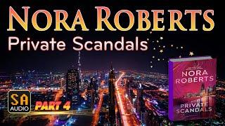 Private Scandals by Nora Roberts PART 4 | Audiobook Mystery, Thriller & Suspense,Romance.