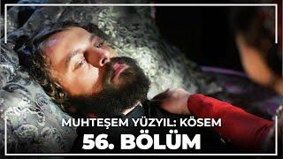 Muhteşem Yüzyıl: Kösem 56. Bölüm (HD)