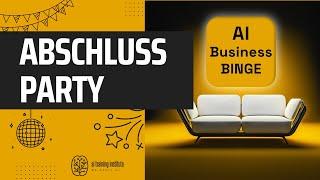 AI Business Binge Abschlussparty