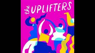 The Uplifters Podcast Teaser