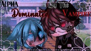  Alpha Dominated By The Vampire ||BL ||GLMM ||Gay Love||Gacha life Mini Movie 