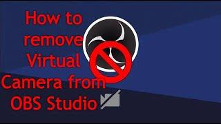 How to remove / uninstall the Virtual Camera from OBS Studio