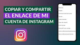 Cómo Copiar y Compartir el Enlace de mi Cuenta de Instagram