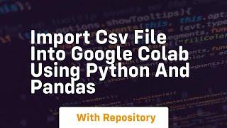 Import csv file into google colab using python and pandas