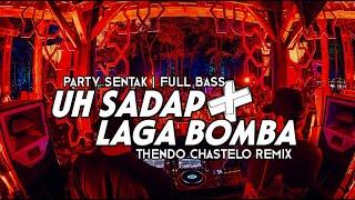 SENTAK GACOR‼️ UH SADAP X LAGA BOMBA (THENDO CHASTELO REMIX) BASSGANGGA 2024‼️