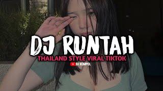 DJ RUNTAH THAILAND STYLE || DJ XEMPOL REMIX