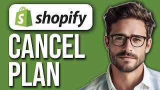 How To Cancel Shopify Subscription - Close Shopify Store (2024)