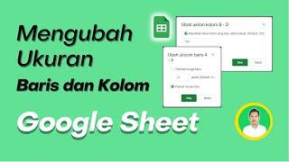 Cara Mengatur atau Mengubah Ukuran Baris dan Kolom Spreadsheet Google Sheet