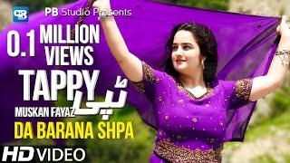 Muskan Pashto Song 2021 | Barana Shpa | Tappay ټپې | Pashto Video |  پشتو songs | Tapay 2021