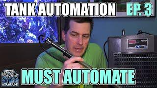 MUST AUTOMATE - Heaters, Dosing & Auto Top Off - Tank Automation