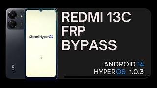 Xiaomi Redmi 13C FRP Bypass | HyperOS 1.0.3 Android 14 (Without PC)