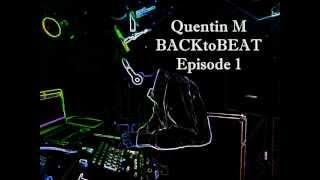 BACKtoBEAT Episode 1 - Quentin M.