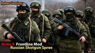 Russian Shotgun Spree | Arma 3 Frontline Mod | Rebar Gaming