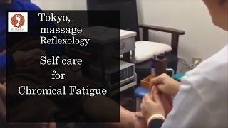 Tokyo,No1 massage,reflexology.Self care for Chronic fatigue