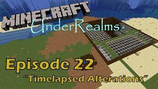 UnderRealms S05E22 - Timelapsed Alterations