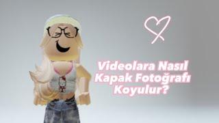 Videolara Nasıl Kapak Fotoğrafı Koyulur? (kolay ve detaylı anlatım) - istek 