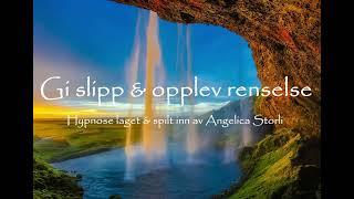 Hypnose   Gi slipp & opplev renselse