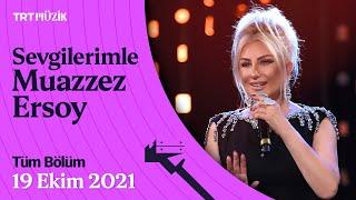 Sevgilerimle Muazzez Ersoy | 19 Ekim 2021 (Tüm Bölüm)