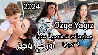 أوزجي ياجيز - معلومات عن أوزجي ياجيز - ozgeyagizz | Özge Yağız