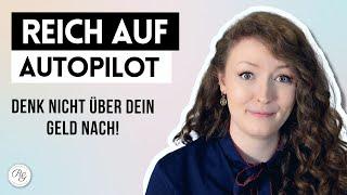 Finanzen automatisieren: Vermögensaufbau auf Autopilot