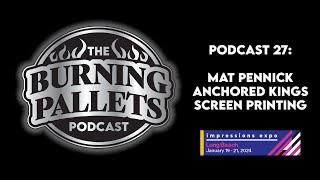 Podcast 27 2024 Long Beach show talk with Mat Pennick from Anchored Kings Screen Printing