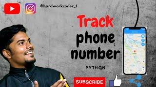 how to track location by phone number using python |track phone number location using python(part 1)