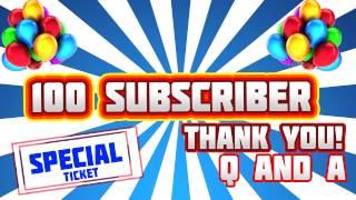 100 SUBSCRIBERS !!!!!! THANK YOU Q & A !!!